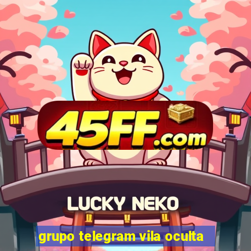 grupo telegram vila oculta
